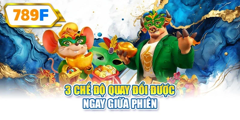 3 chế độ quay đổi được ngay giữa phiên