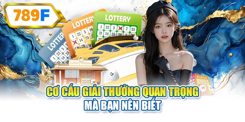 Cơ cấu giải thưởng quan trọng mà bạn nên biết
