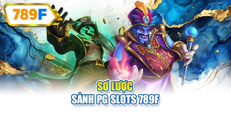 Sơ lược sảnh PG Slots 789F