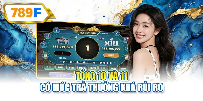 Tổng 10 và 11 có mức trả thưởng khá rủi ro