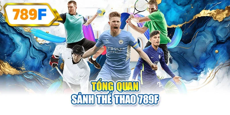 Tổng quan sảnh thể thao 789F