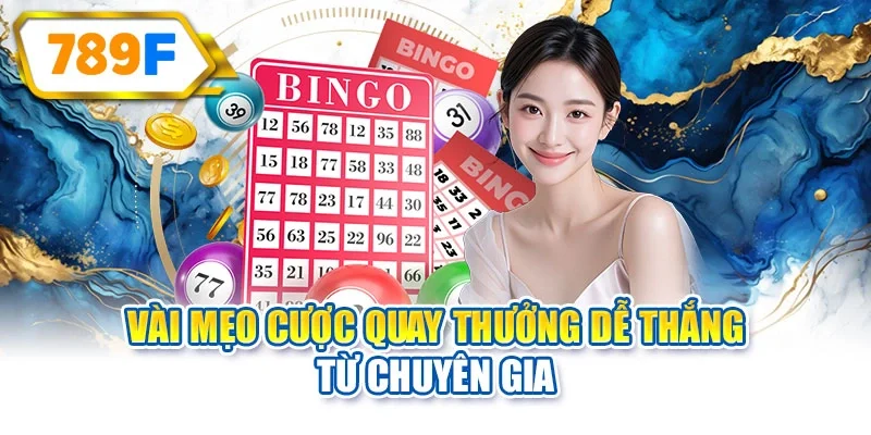 Vài mẹo cược quay thưởng dễ thắng từ chuyên gia