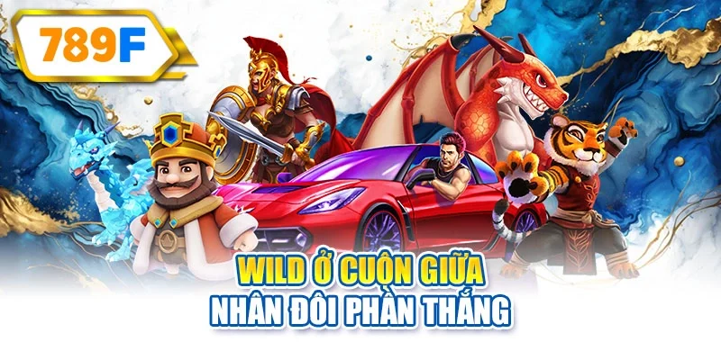 Wild ở cuộn giữa nhân đôi phần thắng